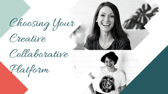 Choosing Your Creative Collaborative Platform with Emily Aborn and Alesia Galati