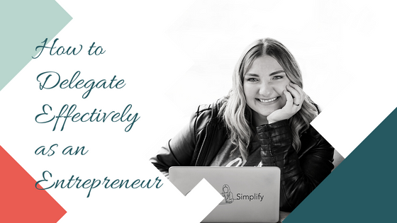 How to Delegate Effectively as an Entrepreneur with Liz August