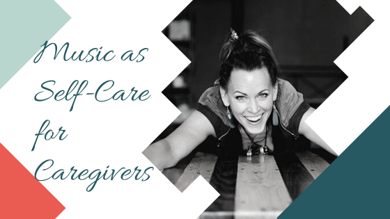 Music as Self-Care for Caregivers with Dawn Renee
