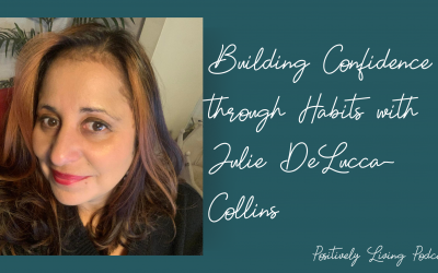 Building Confidence through Habits with Julie DeLucca-Collins