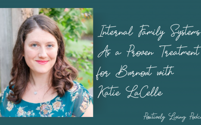 Internal Family Systems As a Proven Treatment for Burnout with Katie LaCelle