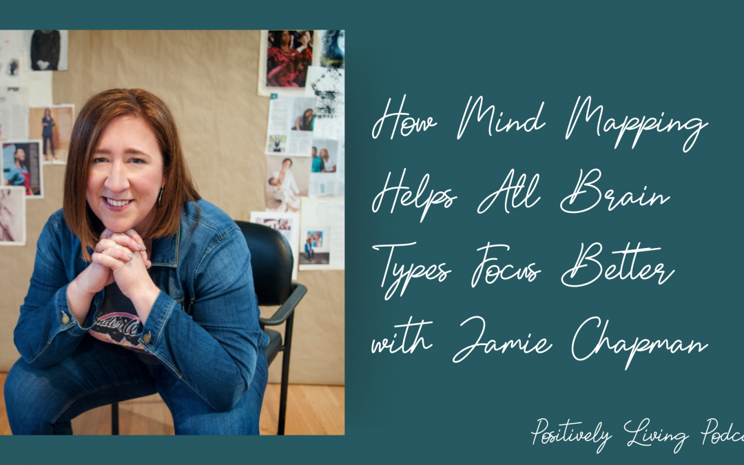 How Mind Mapping Helps All Brain Types Focus Better with Jamie Chapman