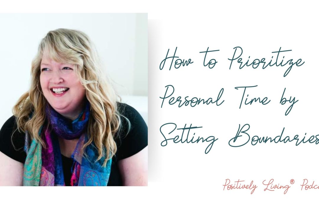 How to Prioritize Personal Time by Setting Boundaries