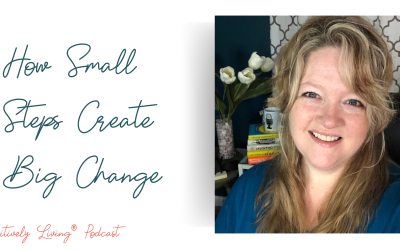 How Small Steps Create Big Change