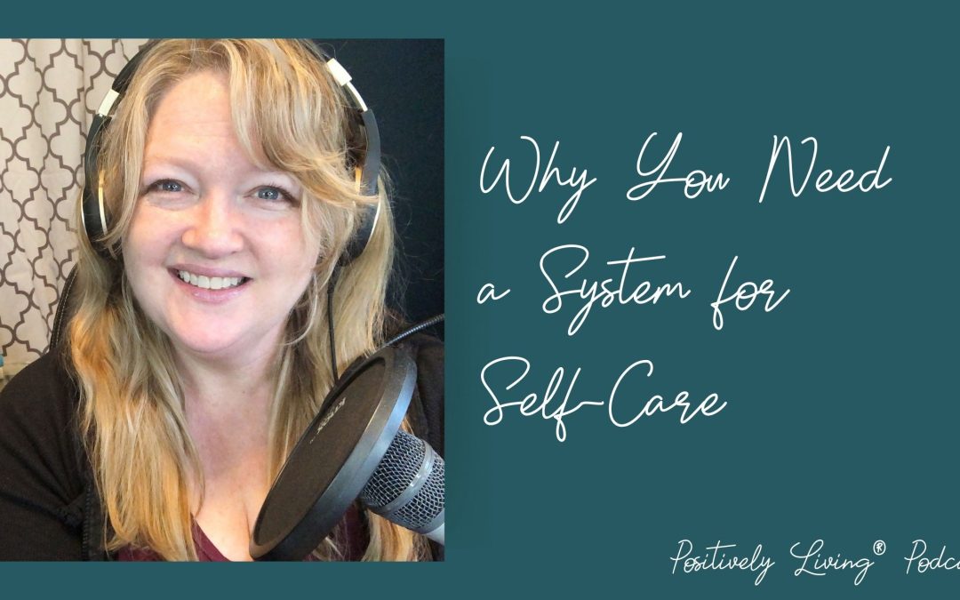 Why You Need a System for Self-Care
