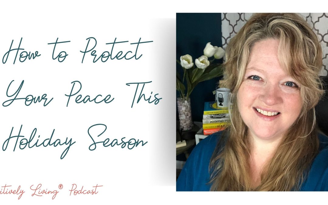 How to Protect Your Peace This Holiday Season