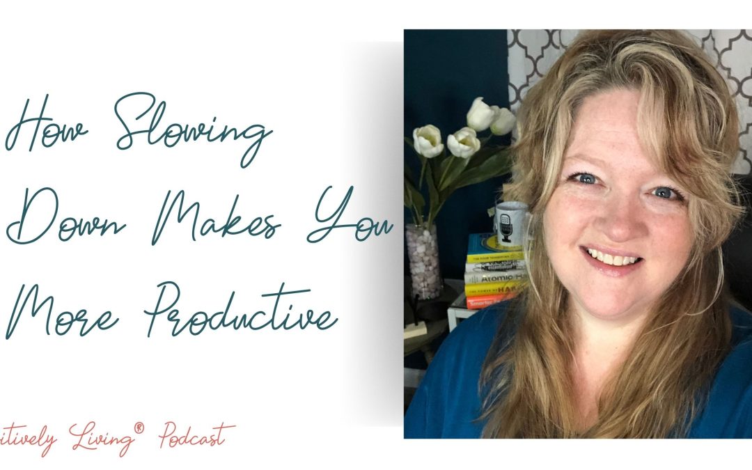 How Slowing Down Makes You More Productive