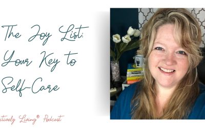 The Joy List: Your Key to Self-Care