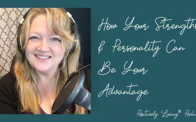 How Your Strengths & Personality Can Be Your Advantage