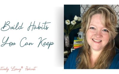 Build Habits You Can Keep