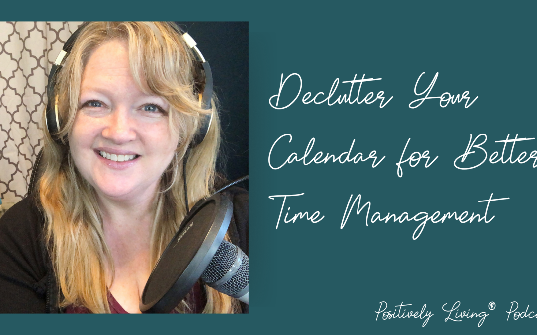 Declutter Your Calendar for Better Time Management