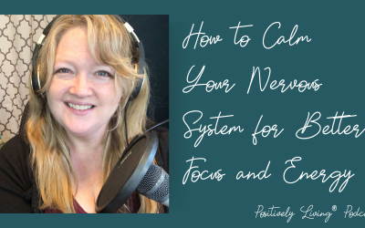 How to Calm Your Nervous System for Better Focus and Energy