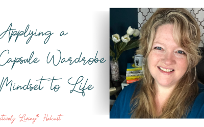 Applying a Capsule Wardrobe Mindset to Life