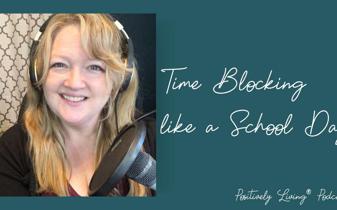 Time Blocking like a School Day